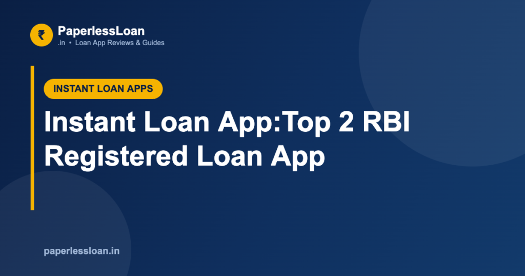 Instant Loan App:Top 2 RBI Registered Loan App Instant Loan App:Top 2 RBI Registered Loan App