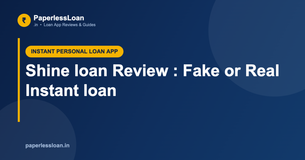 Shine loan Review : Fake or Real Instant loan