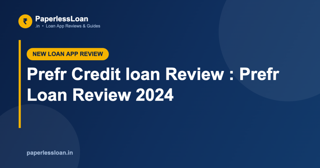 Prefr Credit loan Review : Prefr Loan Review 2024