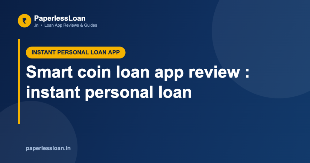 Smart coin loan app review : instant personal loan Smart coin loan app review : instant personal loan