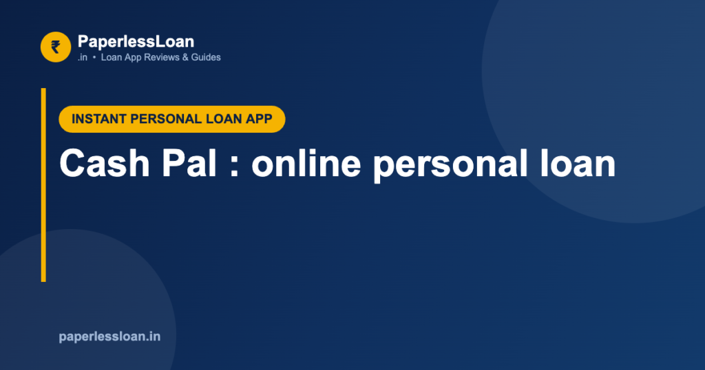 Cash Pal : online personal loan Cash Pal : online personal loan