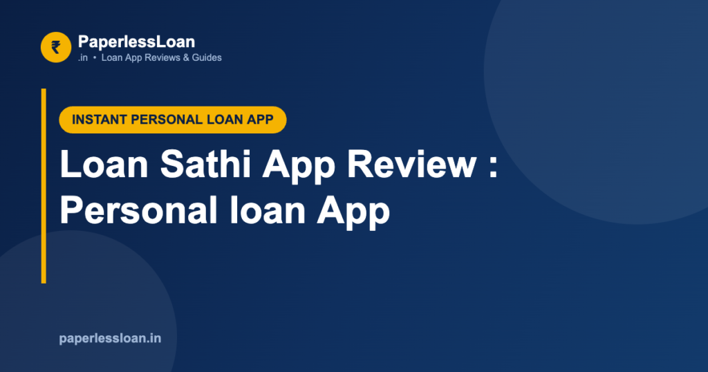 Loan Sathi App Review : Personal loan App