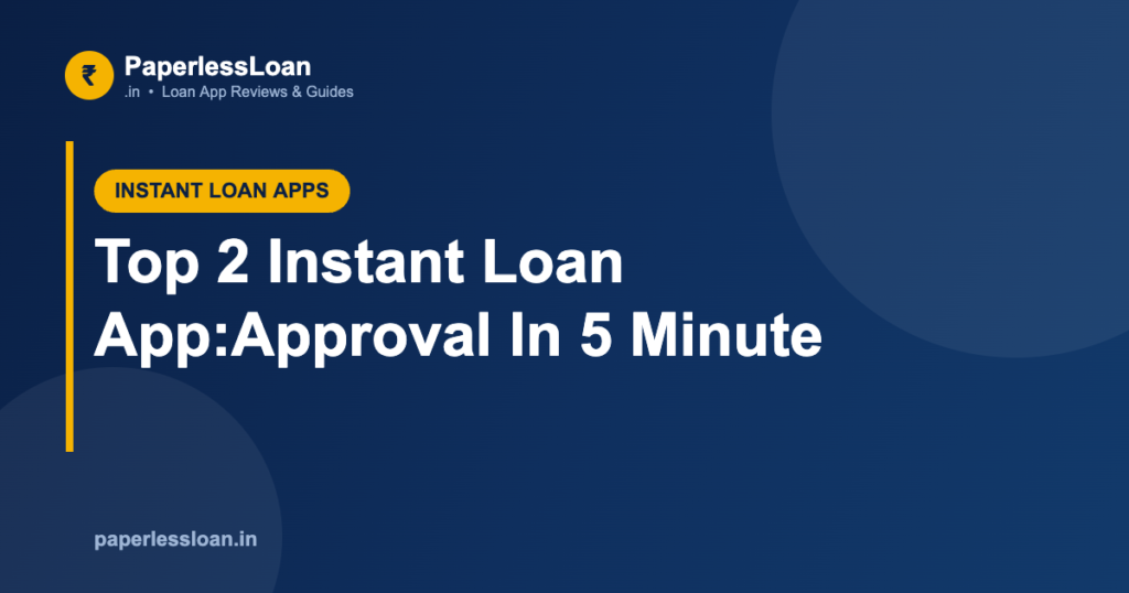 Top 2 Instant Loan App:Approval In 5 Minute Top 2 Instant Loan App:Approval In 5 Minute