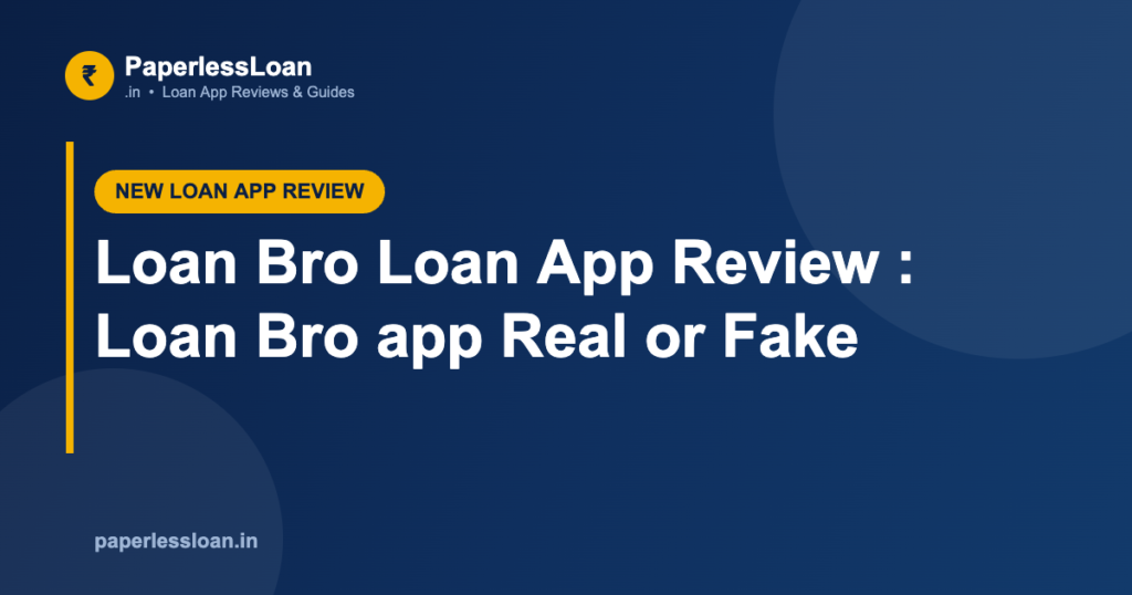Loan Bro Loan App Review : Loan Bro app Real or Fake Loan Bro Loan App Review : Loan Bro app Real or Fake