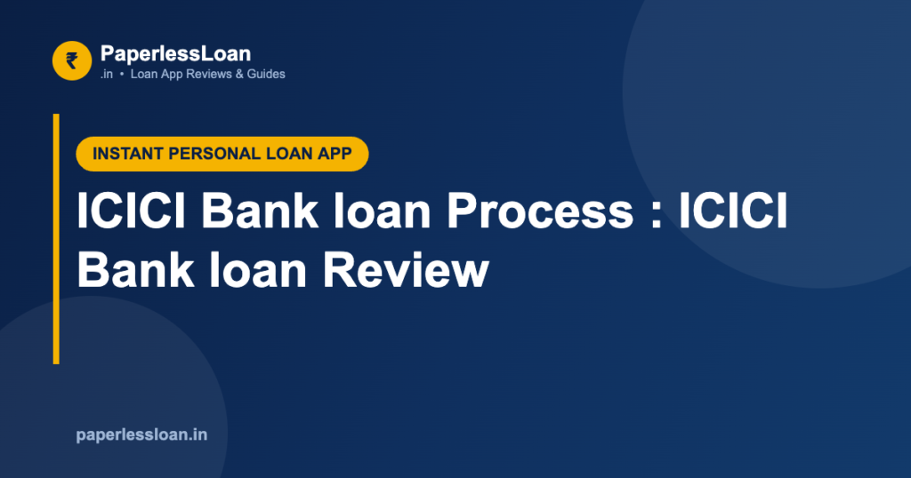 ICICI Bank loan Process : ICICI Bank loan Review ICICI Bank loan Process : ICICI Bank loan Review