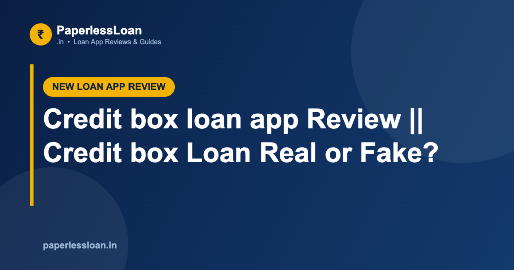 Credit box loan app Review || Credit box Loan Real or Fake? Credit box loan app Review || Credit box Loan Real or Fake?