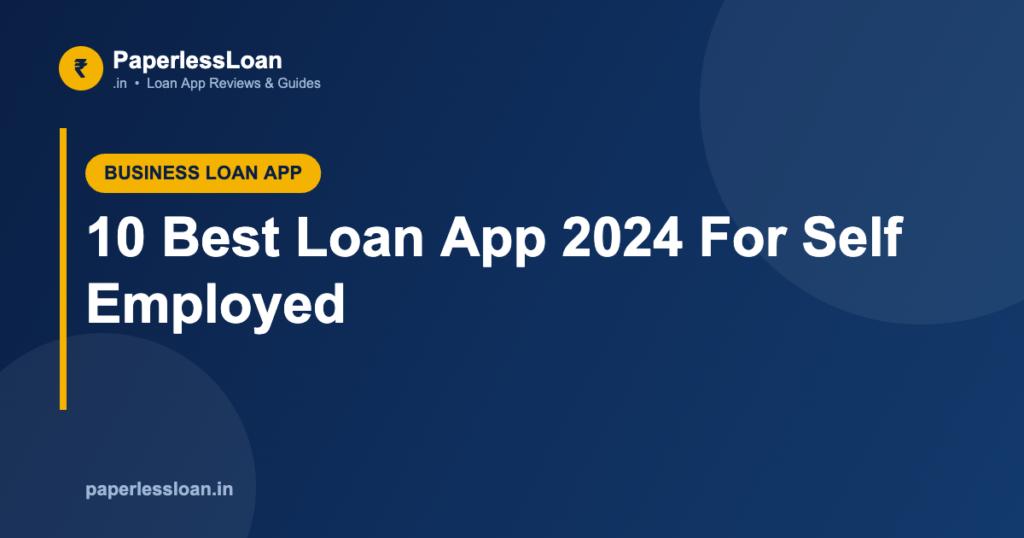 10 Best Loan App 2024 For Self Employed 10 Best Loan App 2024 For Self Employed