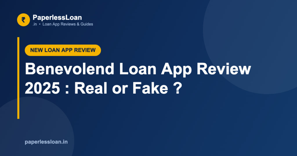 Benevolend Loan App Review 2025 : Real or Fake ? Benevolend Loan App Review 2025 : Real or Fake ?
