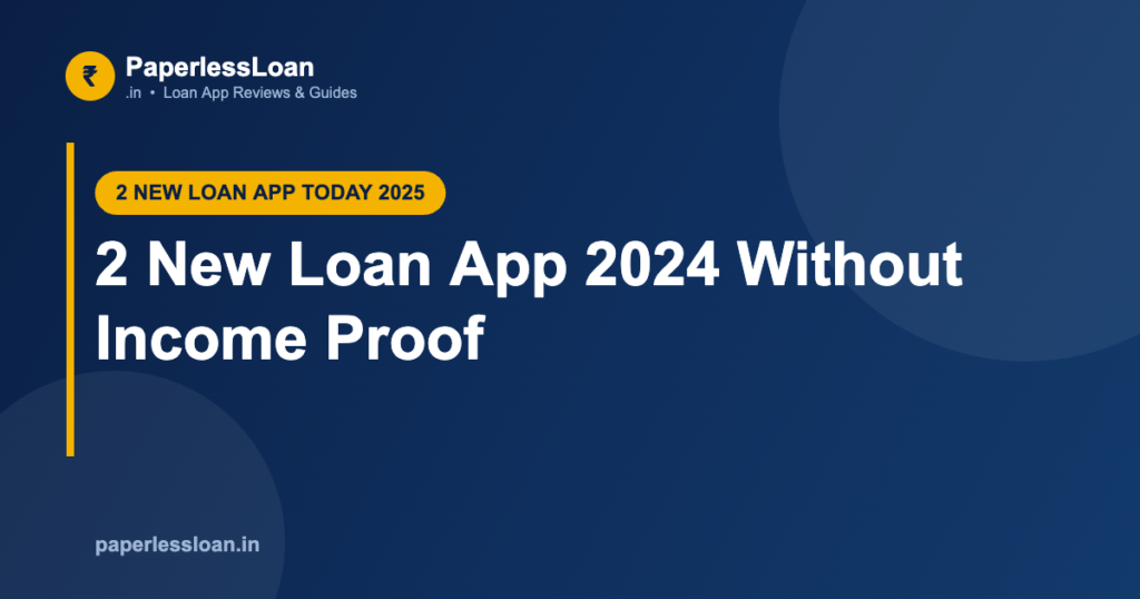 2 New Loan App 2024 Without Income Proof