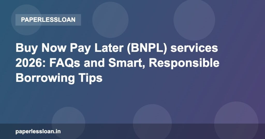 Buy Now Pay Later (BNPL) services 2026: FAQs and Smart, Responsible Borrowing Tips Buy Now Pay Later (BNPL) services 2026: FAQs and Smart, Responsible Borrowing Tips