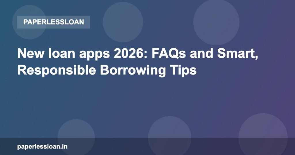 New loan apps 2026: FAQs and Smart, Responsible Borrowing Tips New loan apps 2026: FAQs and Smart, Responsible Borrowing Tips